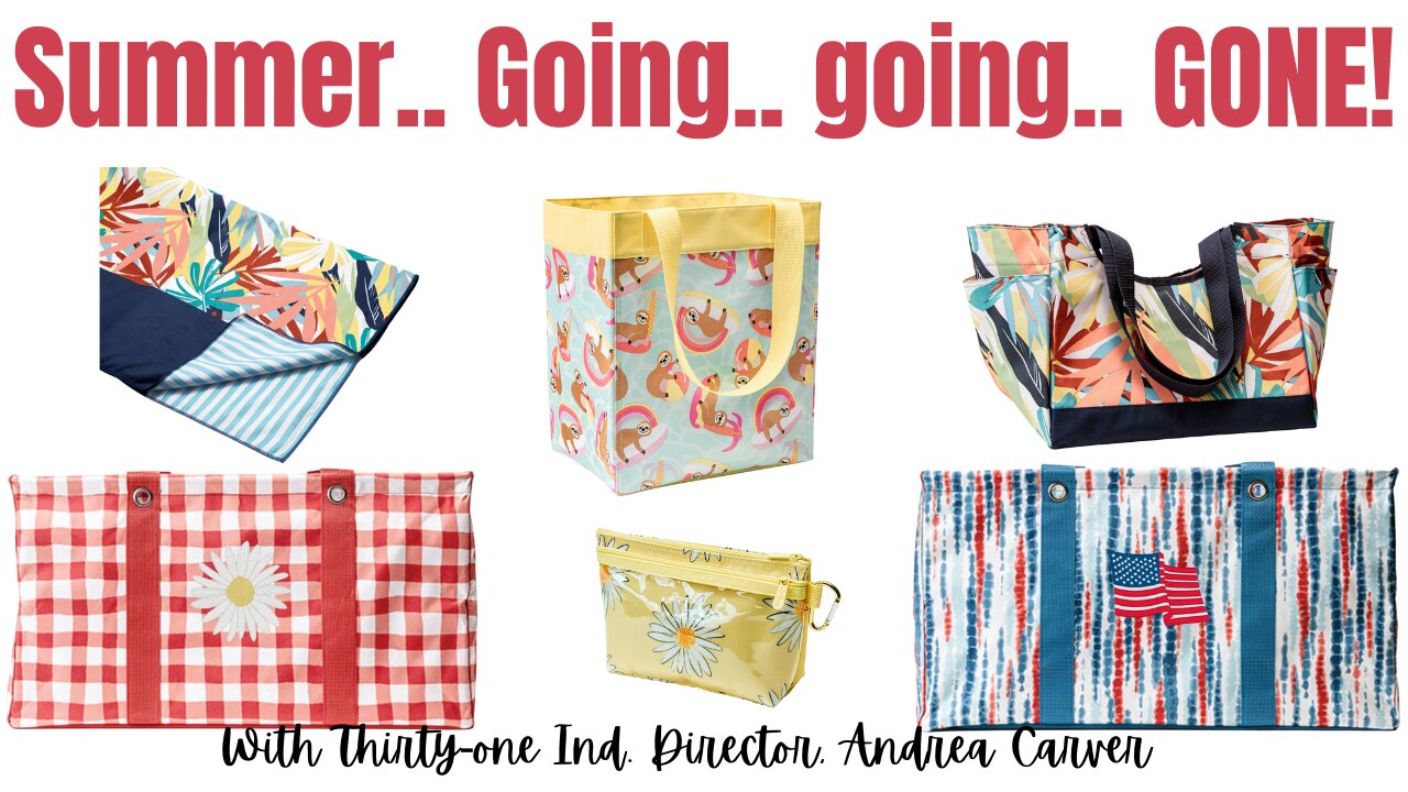 ☀️ Thirty-One Summer! Going.. going.. GONE! 🍓| Ind. Thirty-One Director, Andrea Carver