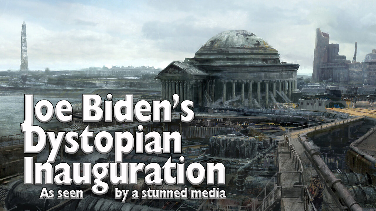 Biden's Dystopian Inauguration January 20, 2021