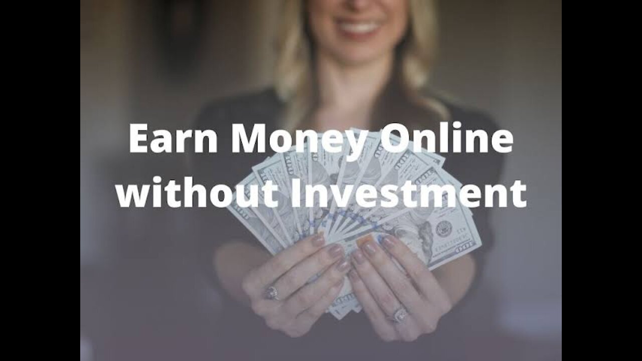 Earn money online without investment