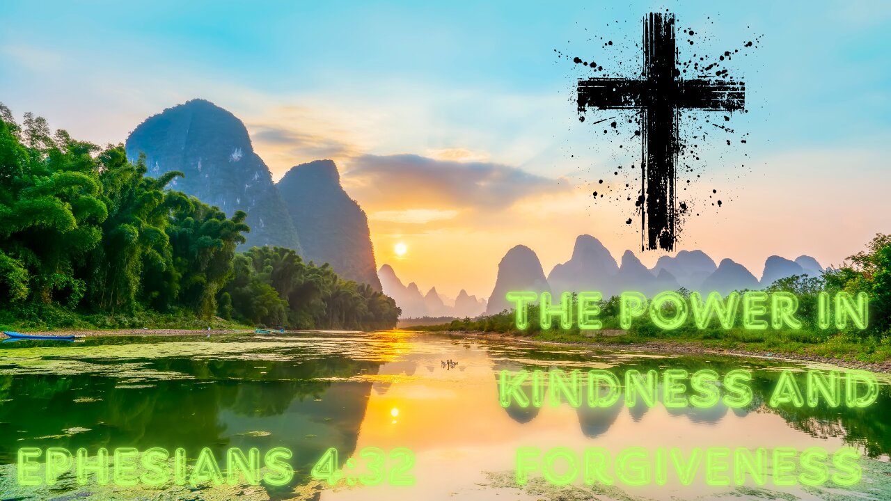 Ephesians 4:32 - The Power of Kindness and Forgiveness