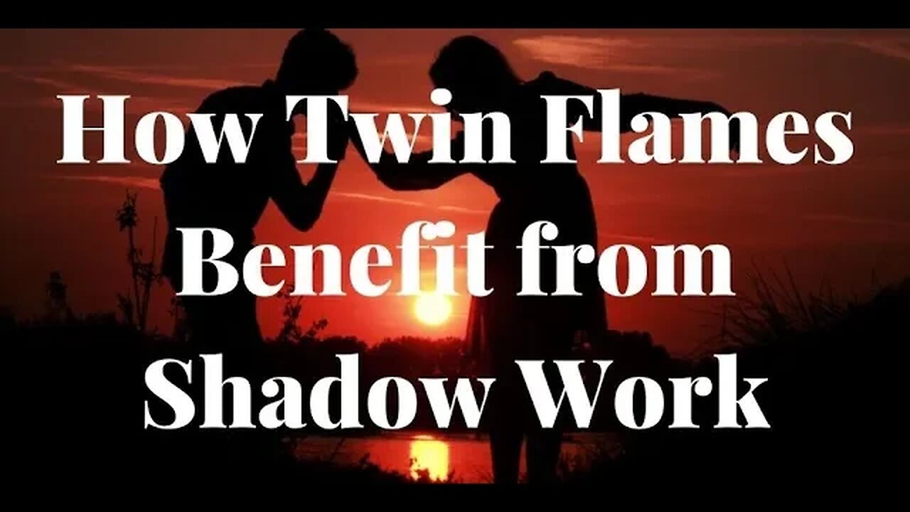 How Twin Flames can Benefit from Shadow Work - Benefits of Shadow Work for a Twin Flame Couple