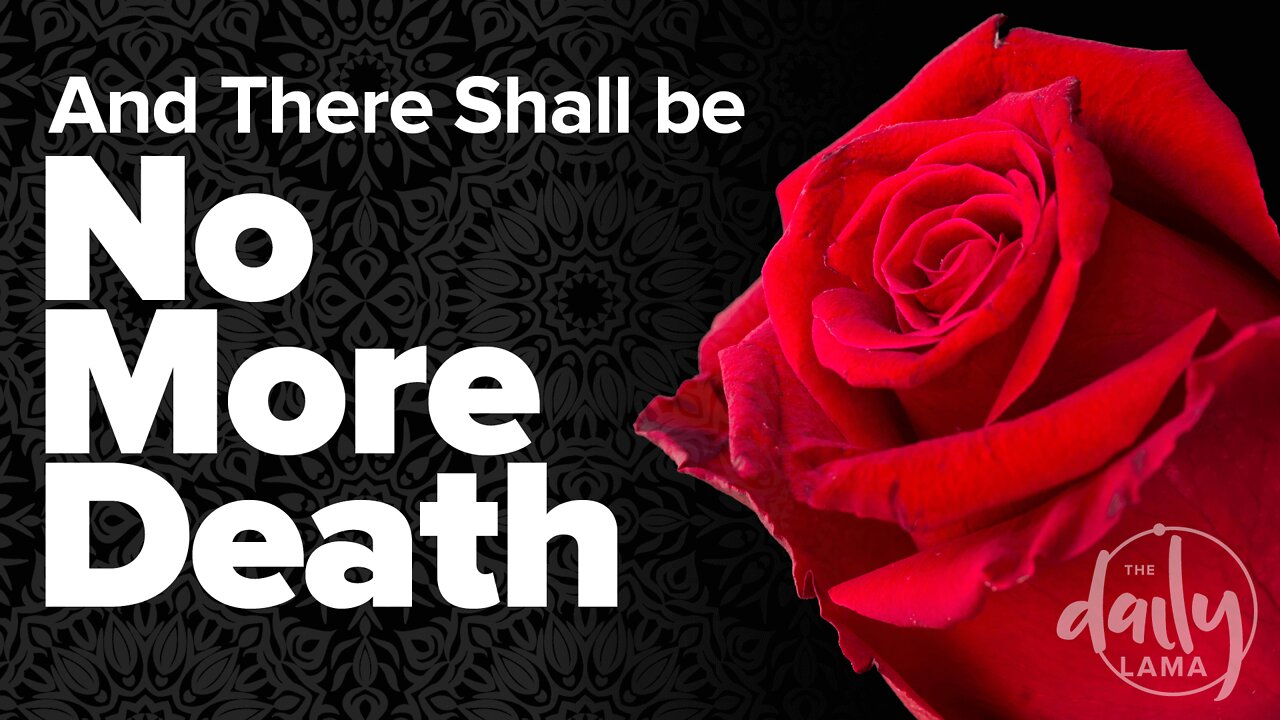 And There Shall Be No More Death!