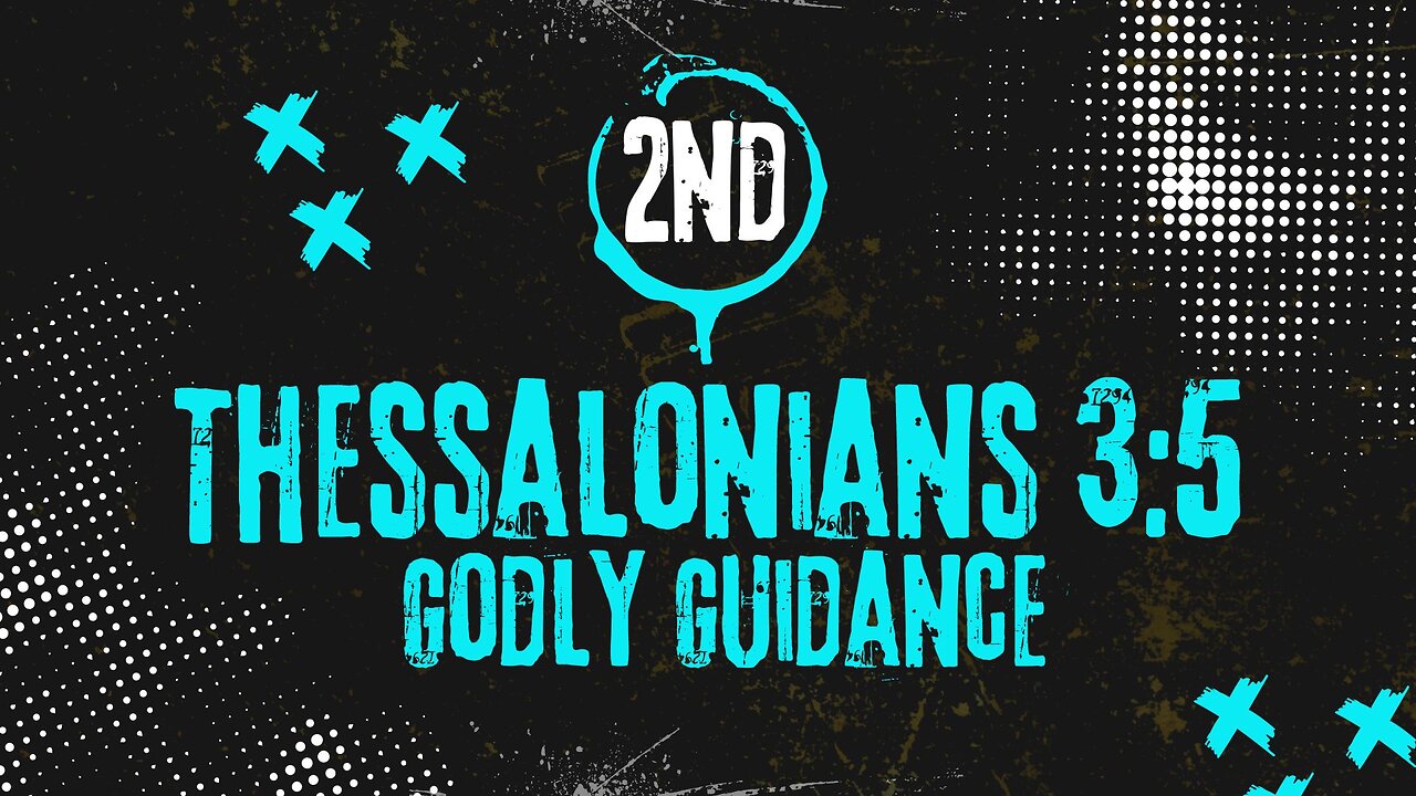 Godly Guidance: 2nd Thessalonians 3:5