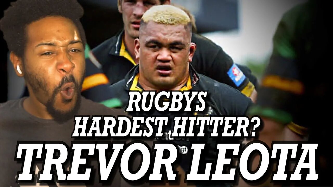 TREVOR LEOTA - RUGBYS HARDEST EVER HITTER | REACTION!!!