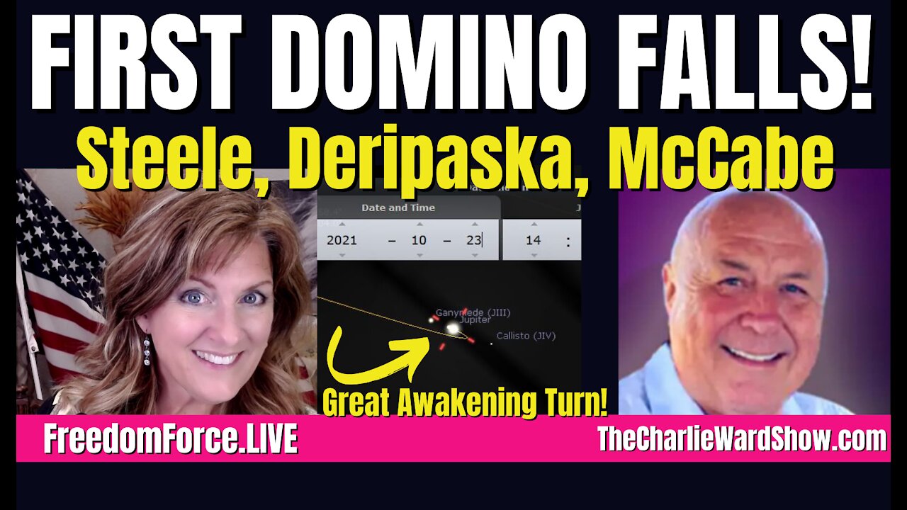 FIRST DOMINO FALLS - DERIPASKA, STEELE, MCCABE - GREAT AWAKENING TURN 10-22-21