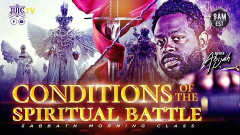 #IUIC | SABBATH MORNING CLASS: Conditions of The Spiritual Battle