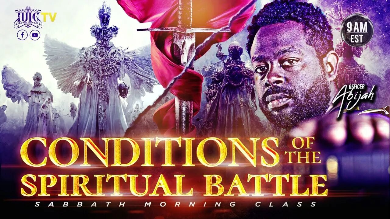 #IUIC | SABBATH MORNING CLASS: Conditions of The Spiritual Battle