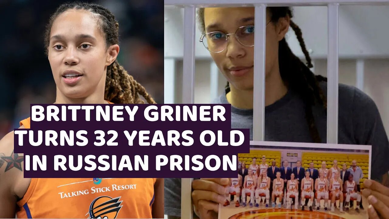 Brittney Griner Turns 32 Years Old in Russian Prison