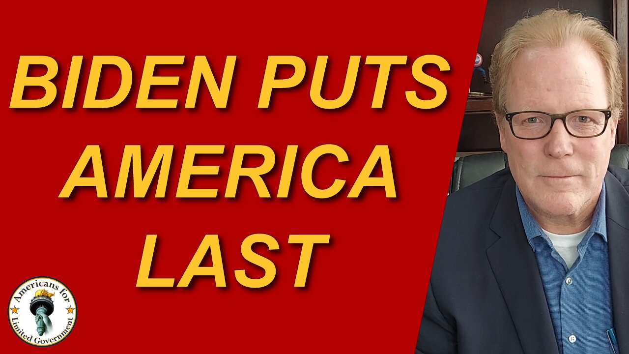 Biden Policies Put America Last