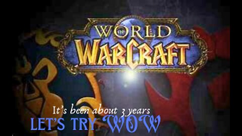 Let's try WOW. It's been about 3 years