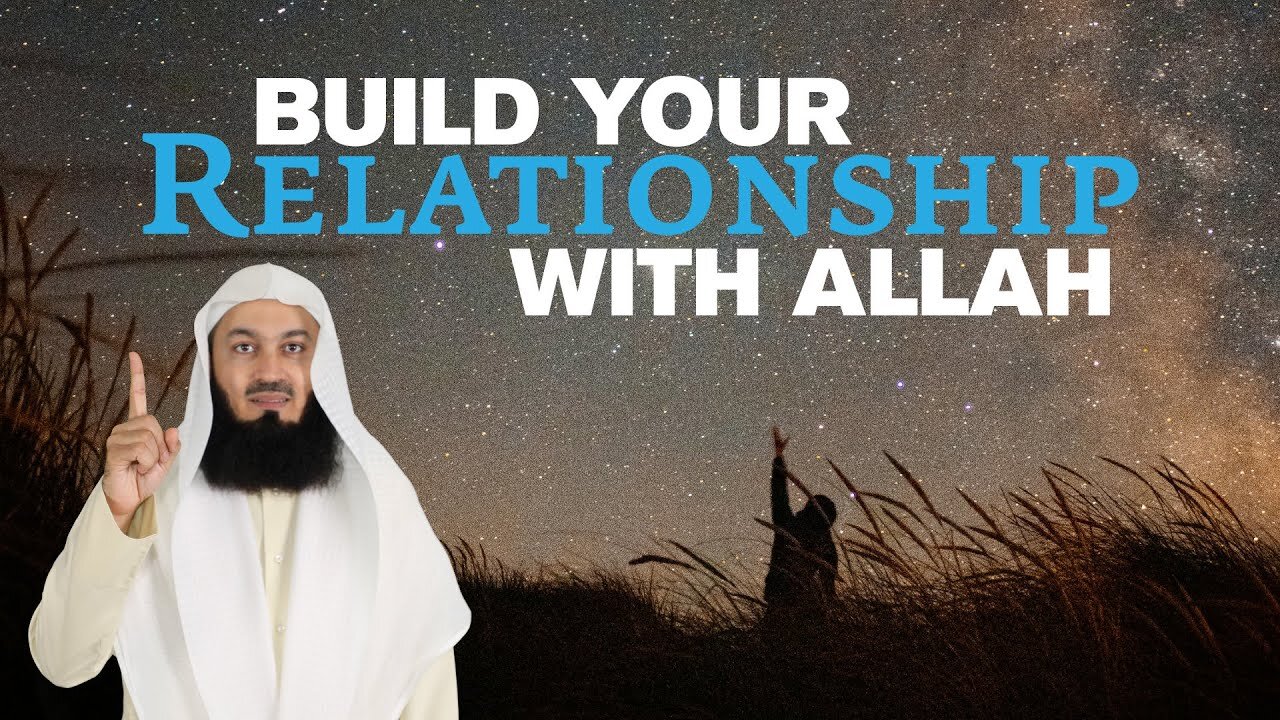 Build your relationship with Allah - Islamic Reminders