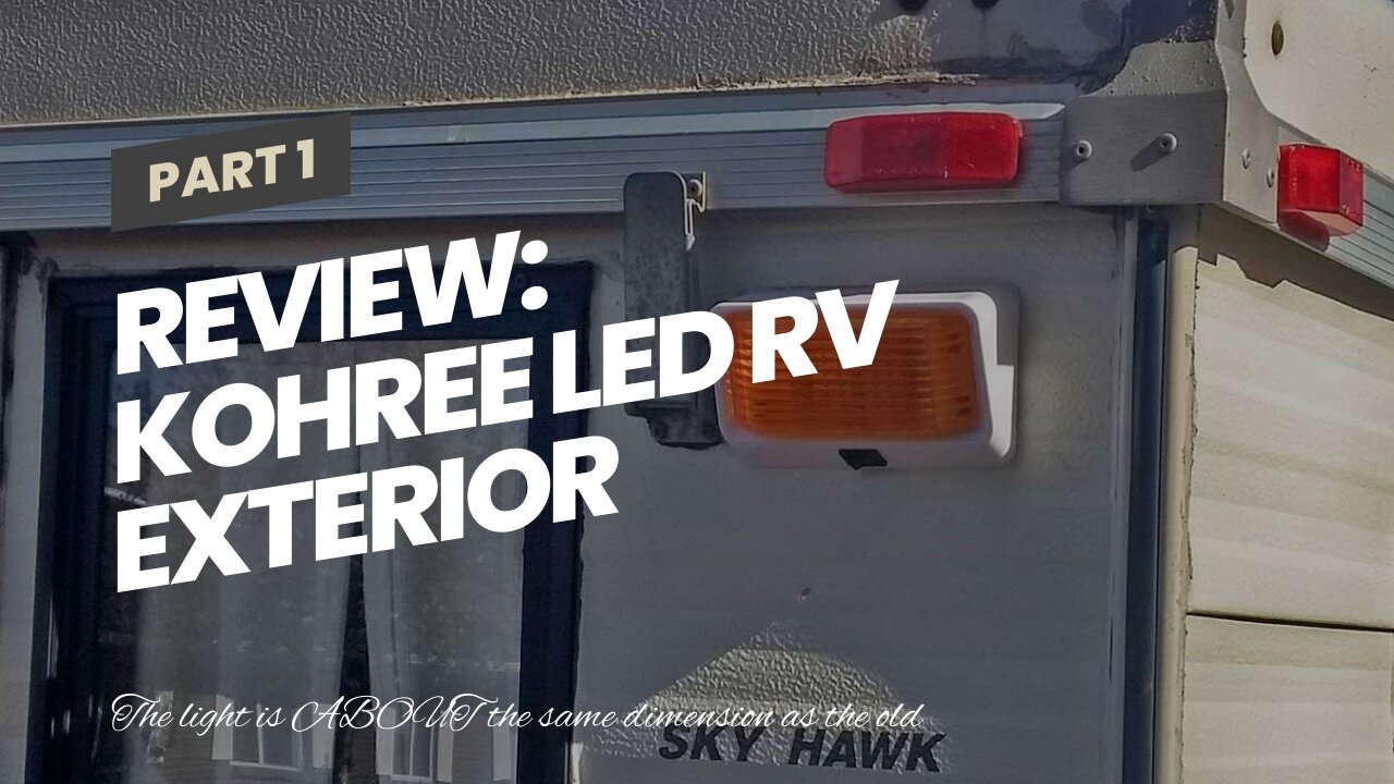 Review: Kohree LED RV Exterior Porch Utility 320 Lumen Light with Switch 12V Replacment Light f...