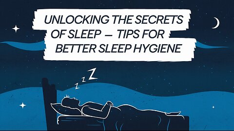 Unlocking the Secrets of Sleep_ Tips for Better Sleep Hygiene