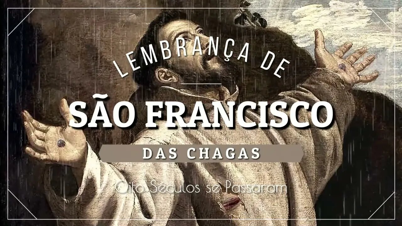 LEMBRANÇA DE SÃO FRANCISCO DAS CHAGAS (CANINDÉ/CEARÁ) 02. Oito Séculos Se Passaram ヅ