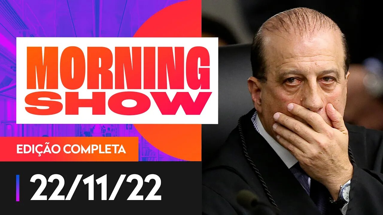 MINISTRO AUGUSTO NARDES SE AFASTA APÓS ÁUDIOS VAZADOS - MORNING SHOW - 22/11/22