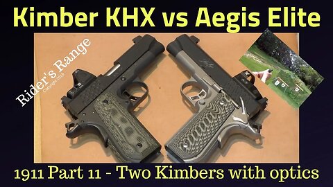 1911 Series Part 11 - Kimber KHX Pro 45 with Trijicon vs Aegis Elite 9mm with Vortex