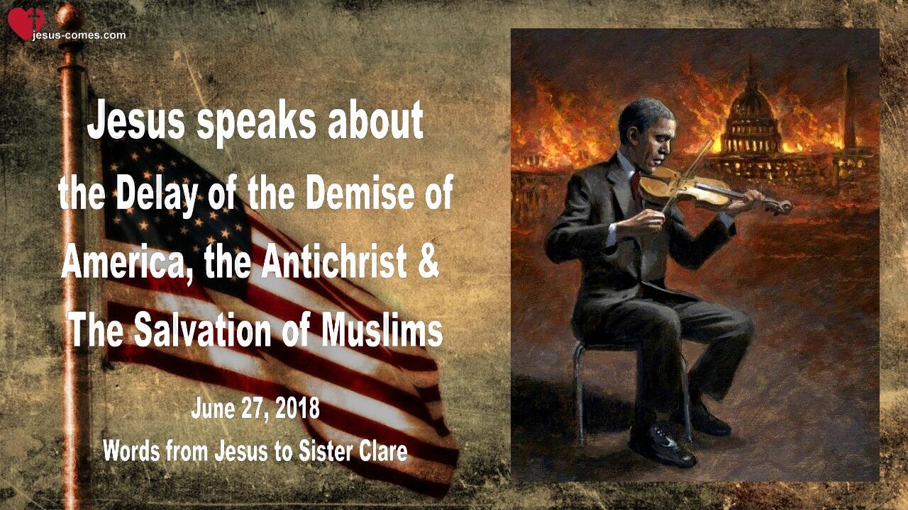Antichrist, Delay of America's Demise & Salvation of Muslims ❤️ Love Letter from Jesus Christ
