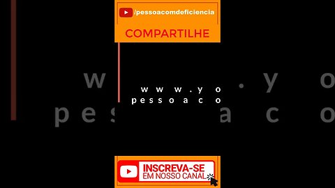 Vamos ver se o youtube vai mostrar este vídeo sobre Pessoa com deficiência