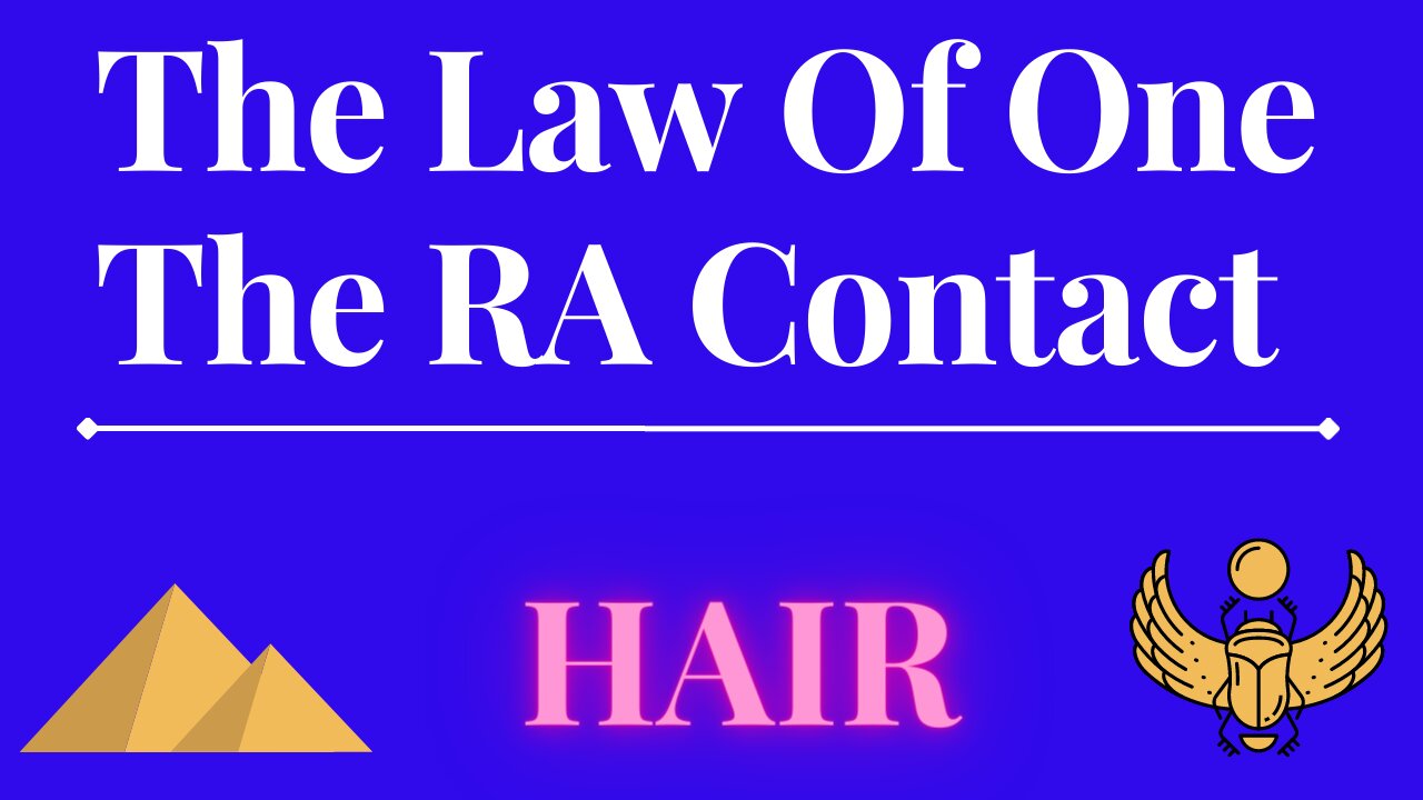 The Law Of One - The RA Contact – This week’s subject is: HAIR