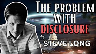 The Problem With Disclosure ft Steve Long