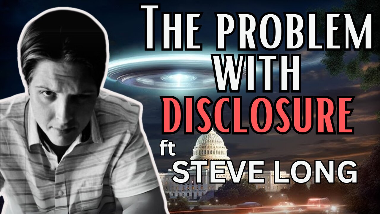 The Problem With Disclosure ft Steve Long