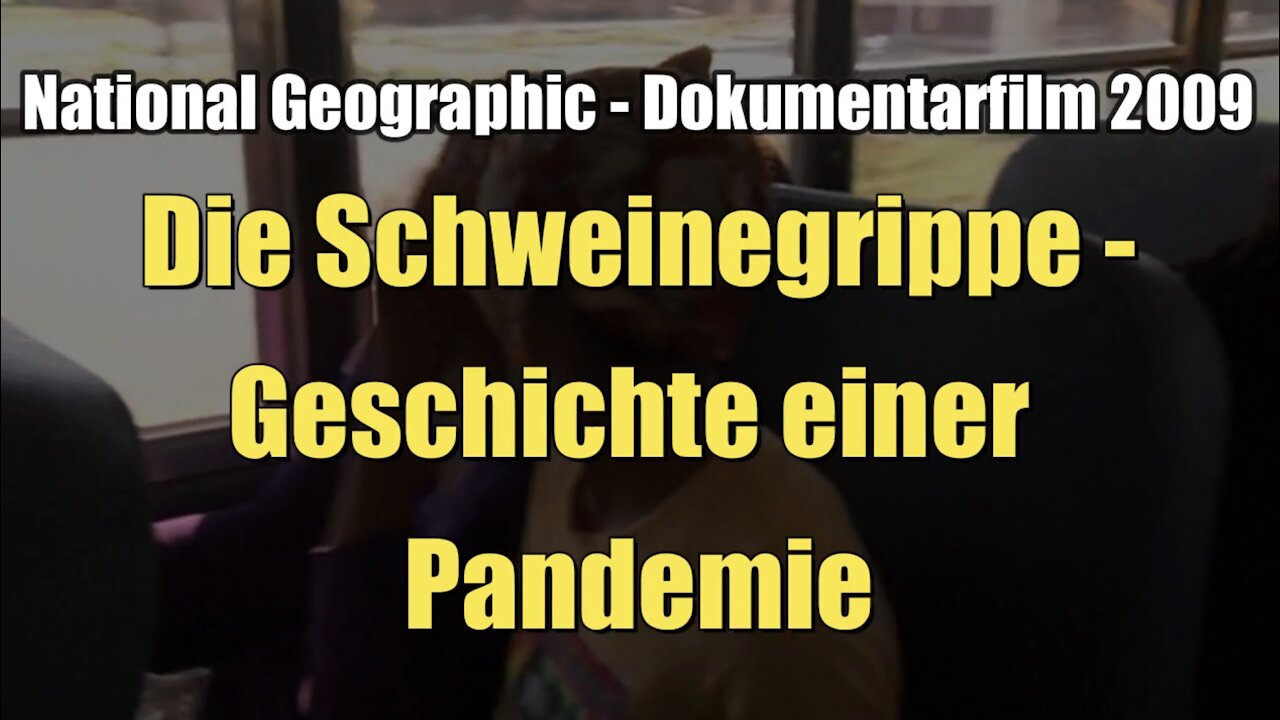 Die Schweinegrippe - Geschichte einer Pandemie (National Geographic I 2009)