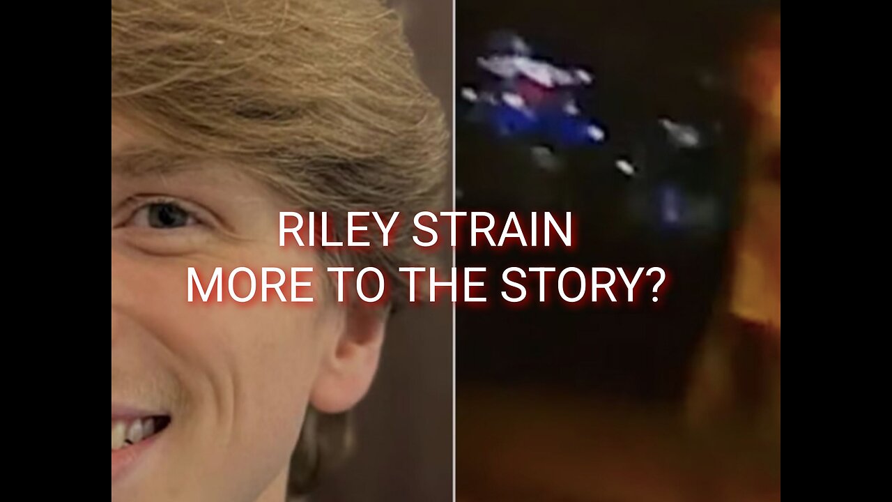 Riley Strain Case | Is there More to The Story or is this just an Accident?