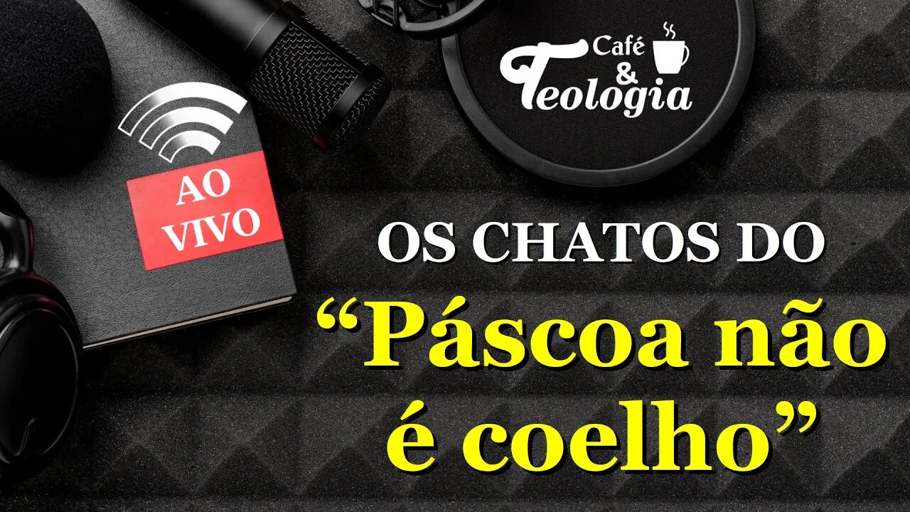 Páscoa não é coelho. Não brinca!?