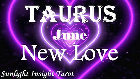 Taurus *Someone Thinks About You All The Time They Want To Win Your Heart & Your Love* June New Love