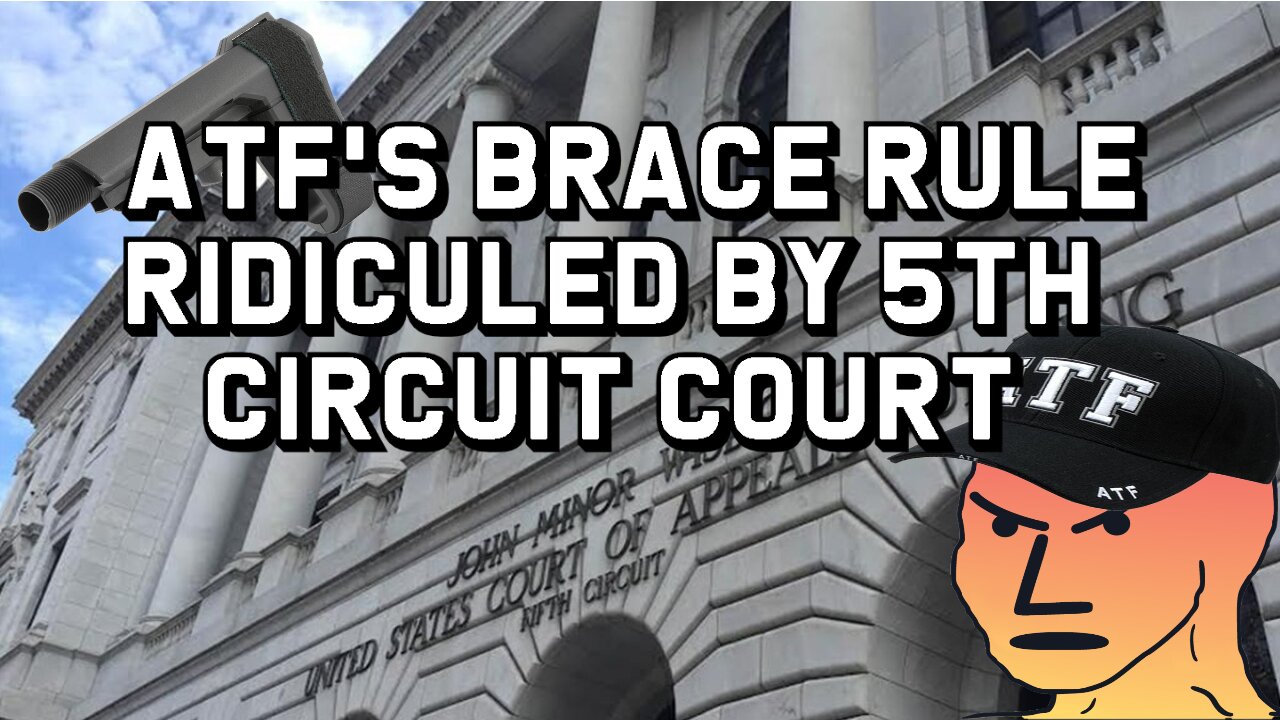 ATF's Brace Rule Ridiculed by 5th Circuit Court