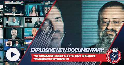 EXPLOSIVE NEW DOCUMENTARY: The Origins of COVID-19 & the 100% Effective Treatments for It