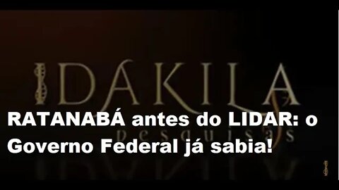 Ecossistema DAKILA falou o que pretendia fazer antes de ir para RATANABÁ divulgar o que descobriu!!!