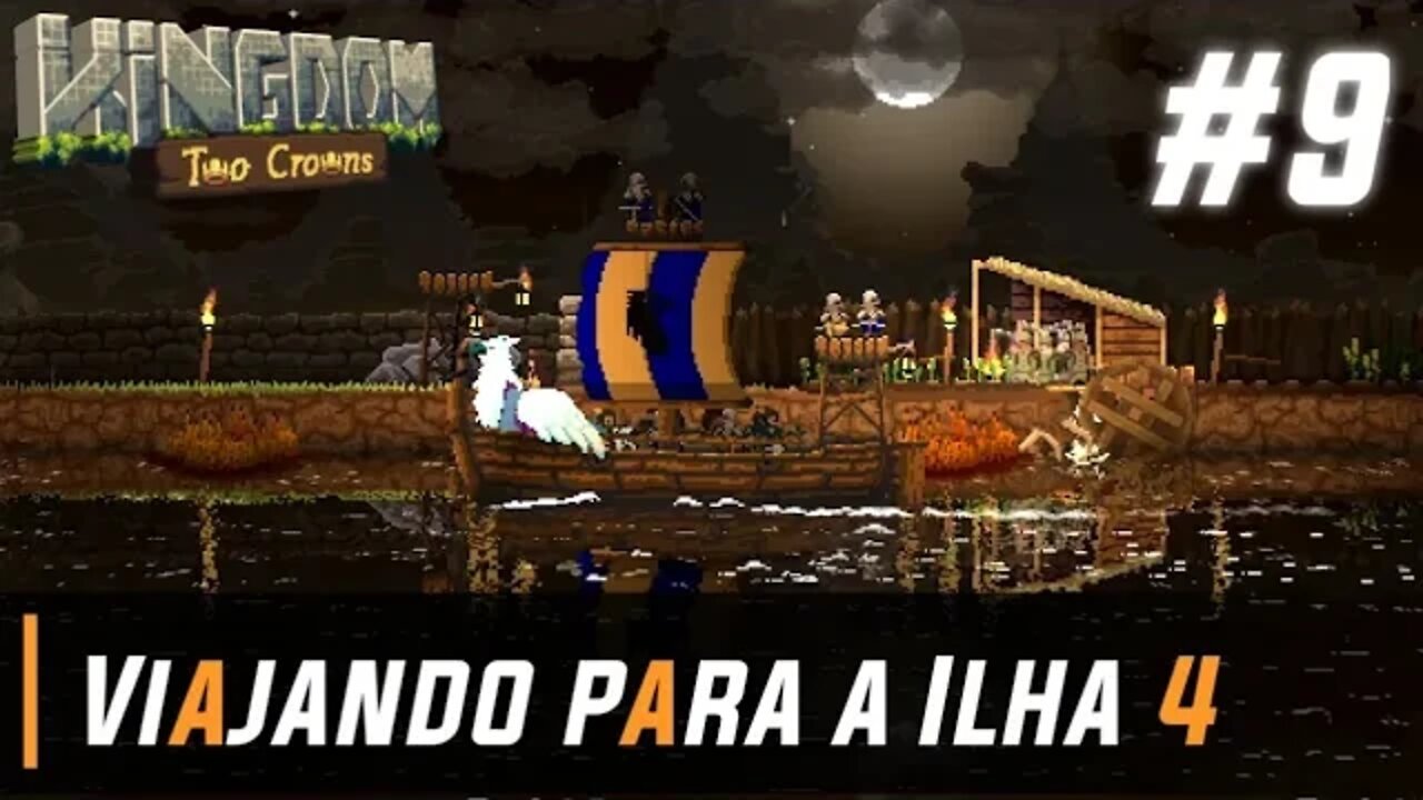 Viajando para a ILHA 4, Tem Até URSO | Kingdom Two Crowns #9 (Gameplay em Portugues PT-BR)