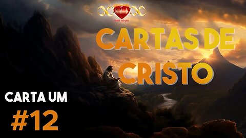 Cartas de Cristo #12 - Nascendo da Pura Luz