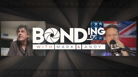 BONDing w/ Mark & Andy, Ep. 8, History pt. 3. - James Bond History