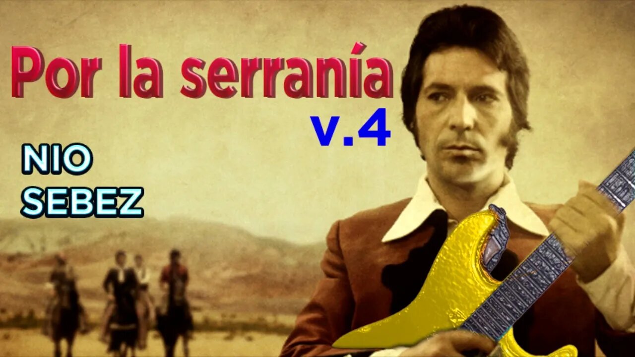 POR LA SERRANÍA. Versión Rockera de la Música de la serie CURRO JIMENEZ. Versión 4 y Última.