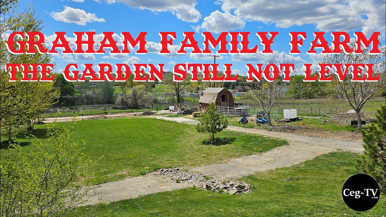 Graham Family Farm: The Garden Still Not Level