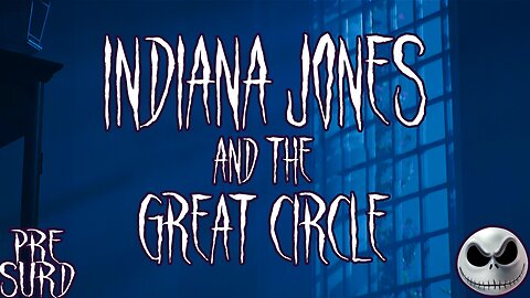 🔵 Indiana Jones and the Great Circle - Intro