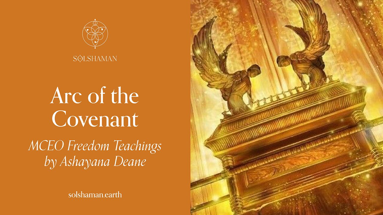 Arc of the Covenant: Ashayana Deane MCEO Freedom Teachings