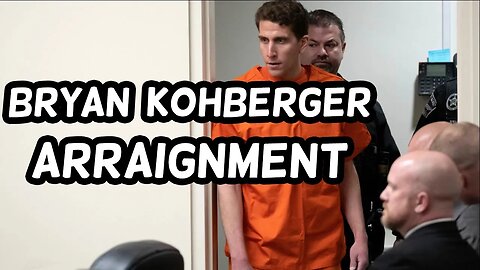 Bryan Kohberger Arraignment