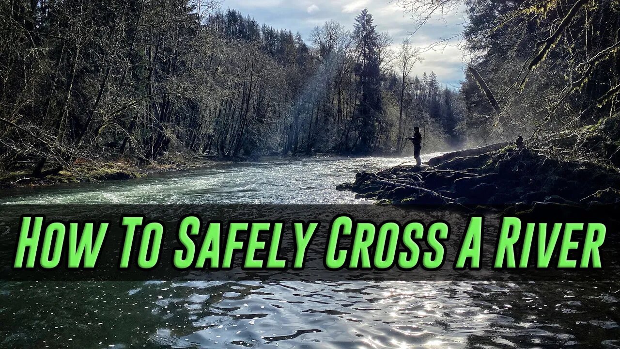 How To Cross A River (SAFETY TIPS & TRICKS!!)