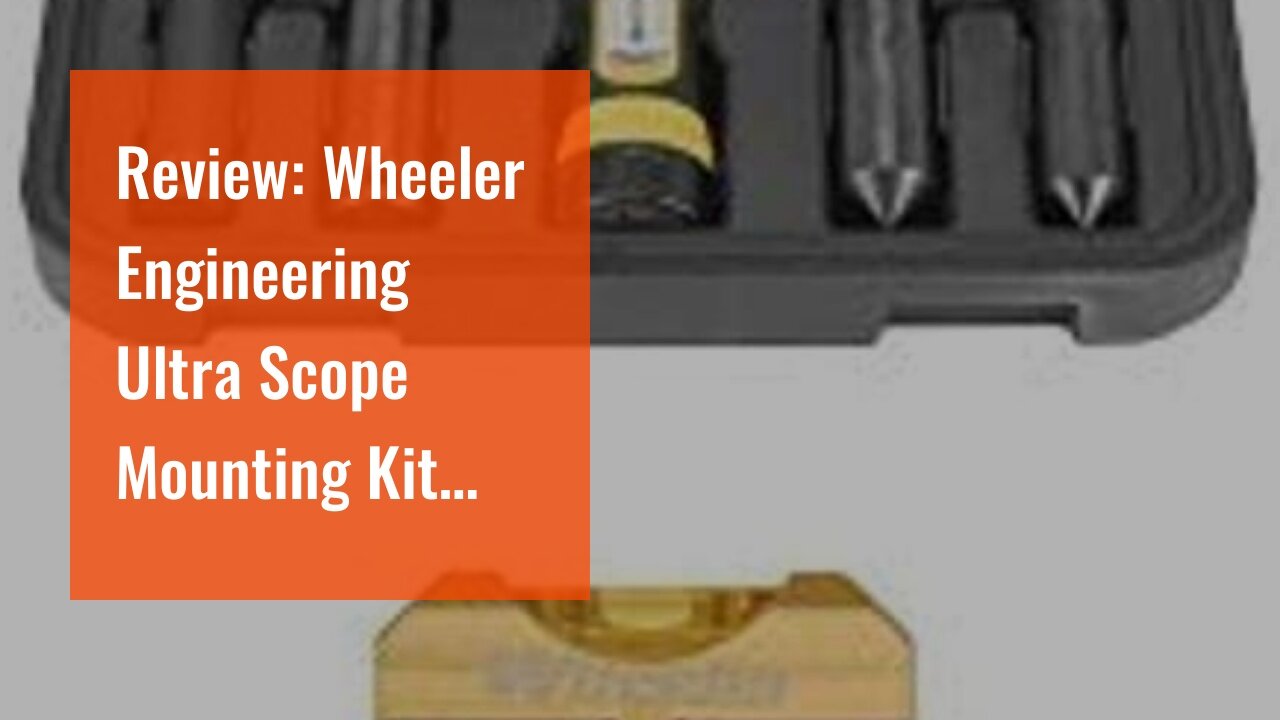 Review: Wheeler Engineering Ultra Scope Mounting Kit with Laser Bore Sighter, Reticle Leveling...