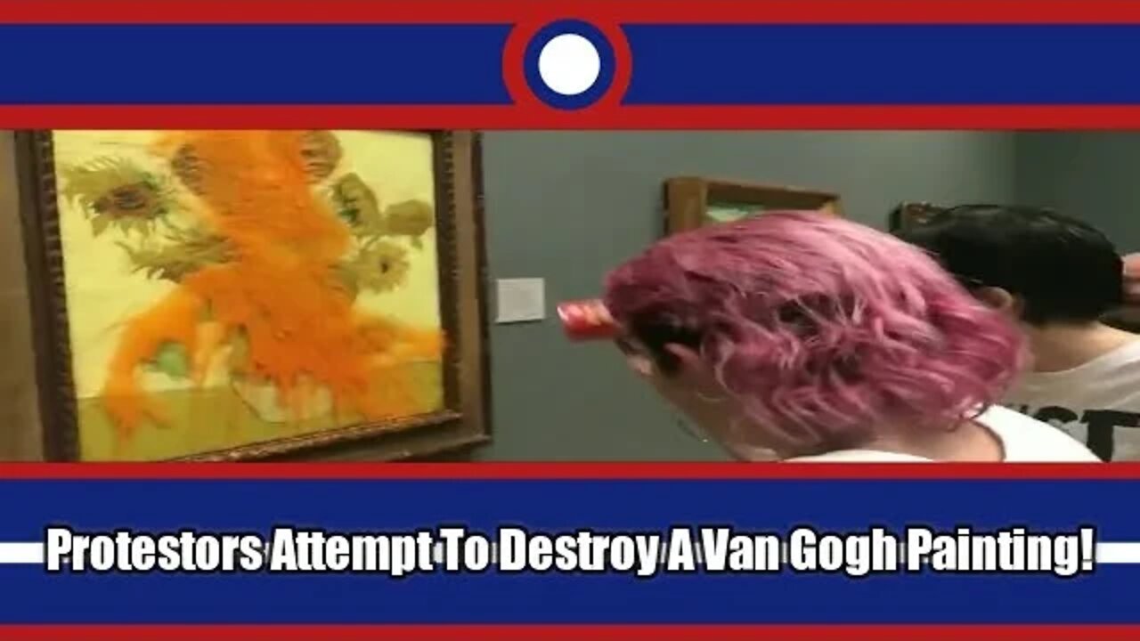 Protestors Attempt To Destroy Van Gogh Painting