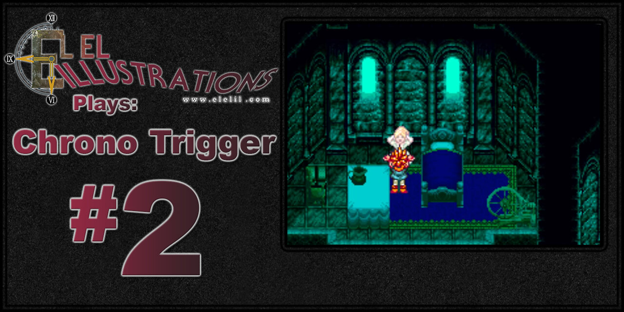 El El Plays Chrono Trigger Episode 2: Where Do Babies Come From?