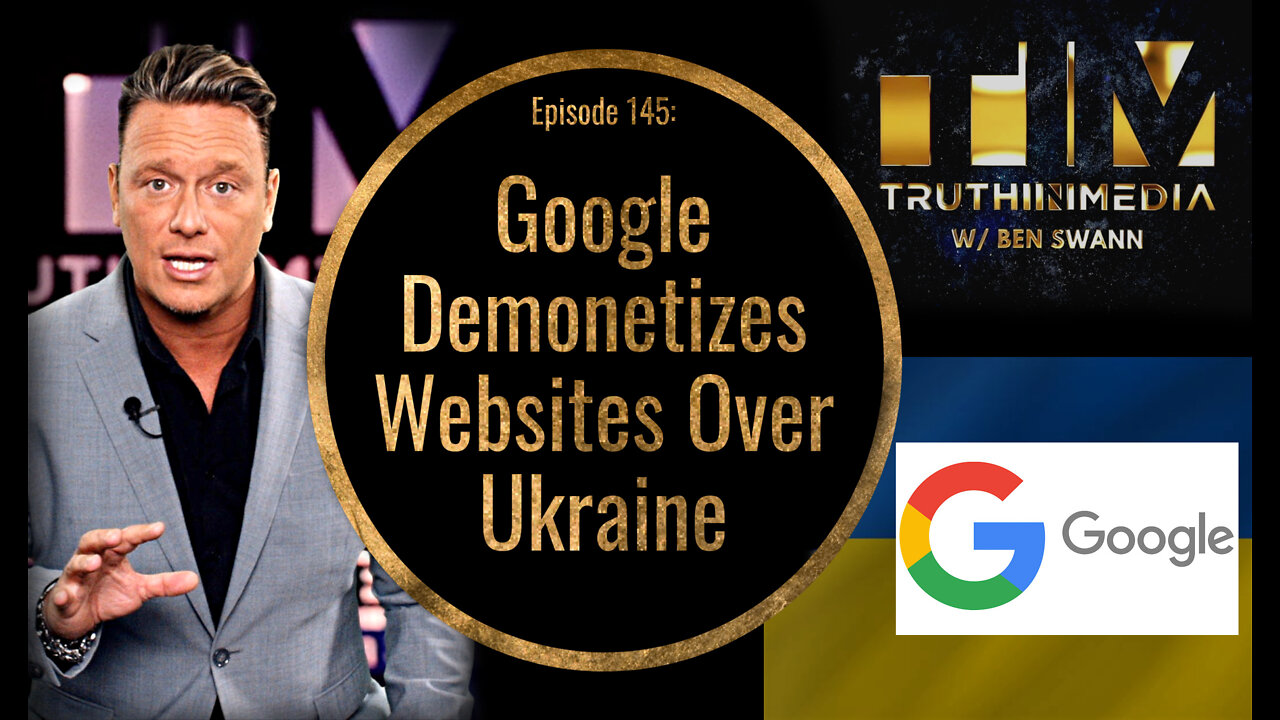 Google Will Demonetize Any Site That Questions Ukraine War