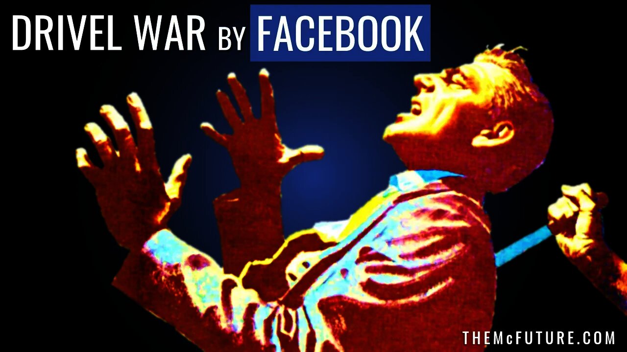 DRIVEL WAR by FACEBOOK | The McFuture Podcast w/Steve Faktor