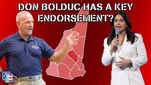 DON BOLDUC RECIEVES MASSIVE BOOST? | Why The Tulsi Endorsement COULD BE GAME CHANGING!