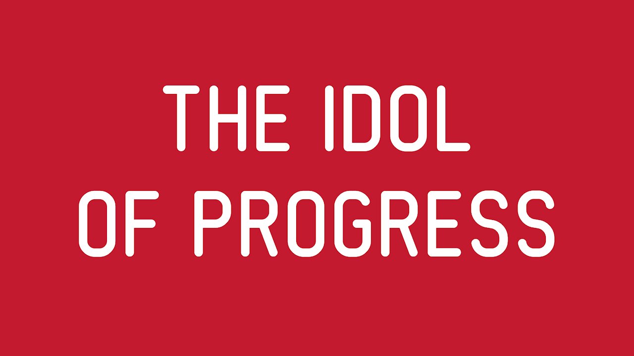 The Idol of Progress