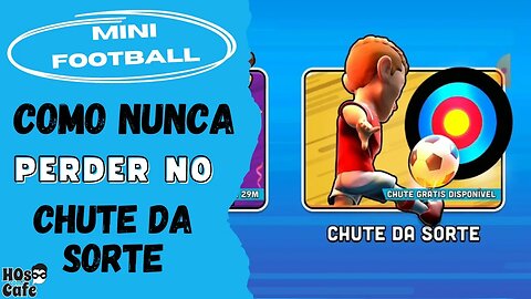 COMO NÃO PERDER MAIS NO CHUTE DA SORTE NO MINI FOOTBALL