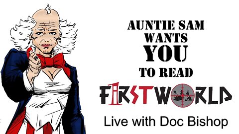 First World: Live with Doc Bishop!